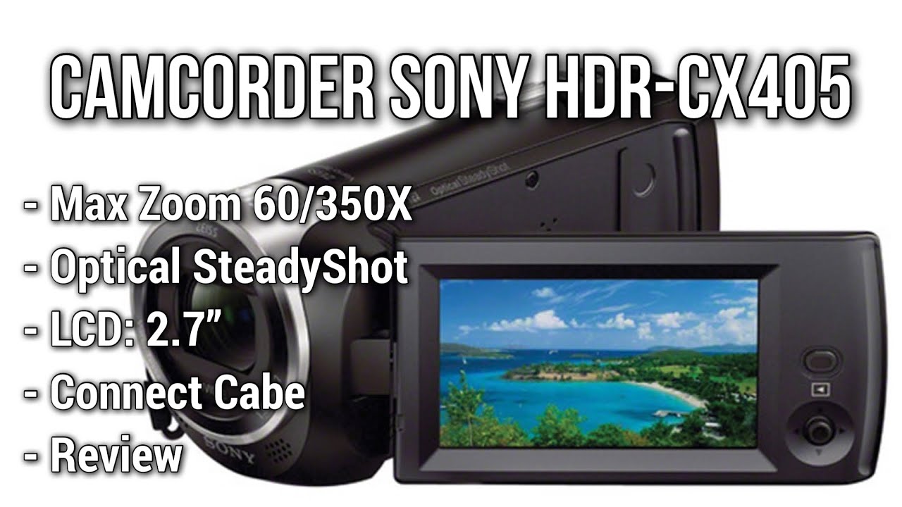 Hướng dẫn bạn sử dụng máy quay handycam sony CX405